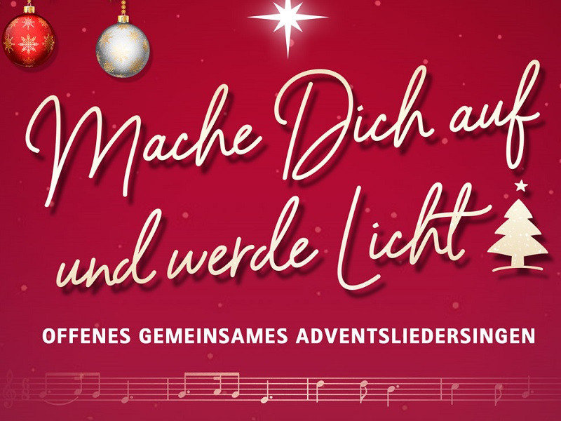 Offenes Advents- und Weihnachtsliedersingen „Mache Dich auf und werde Licht“ in Wellesweiler