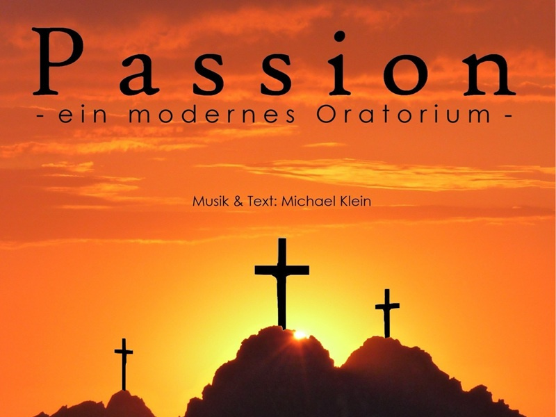 Passion - ein modernes Oratorium